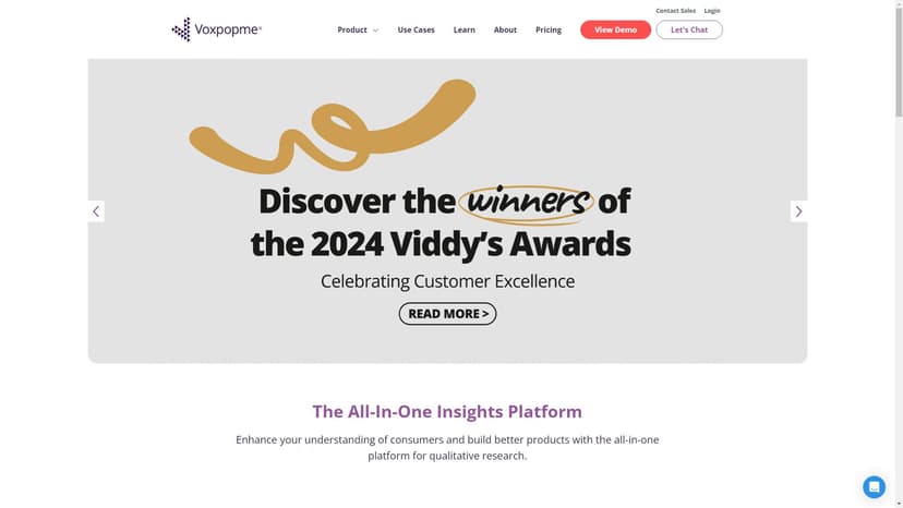 Voxpopme - 该工具为Centralized Insights Platform，集中分析定性数据，提供视频调查、深度访谈、焦点小组和AI 动力分析，支持贴切的商业决策。