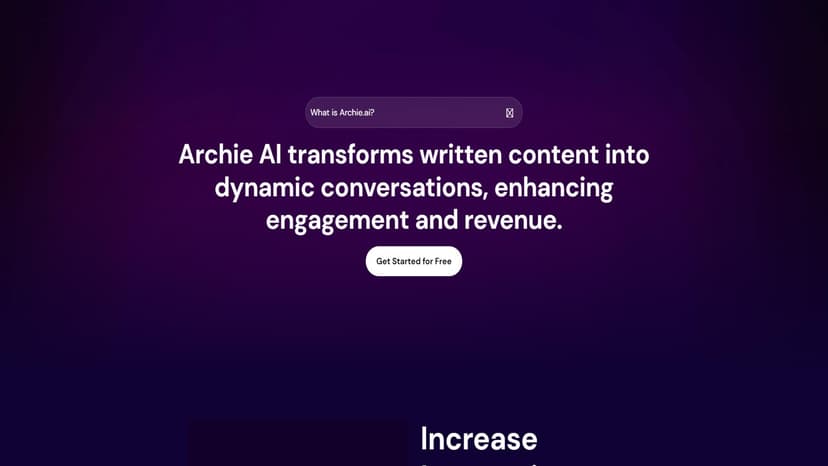 Archie A.I. - Archie AI 将书面内容转化为动态对话，增强用户参与度和收益。