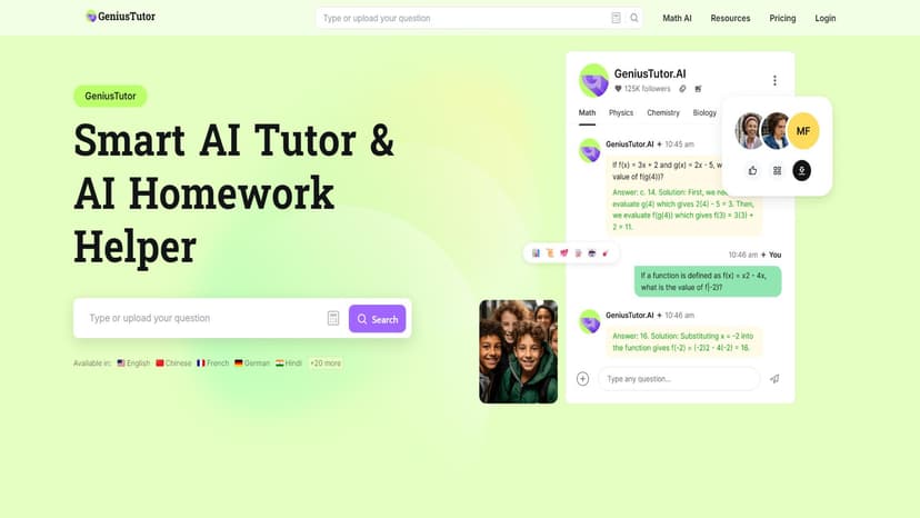 GeniusTutor - GeniusTutor是由先进的AI辅导系统驱动的一款全能型学习工具，旨在为学生提供优质的自学辅导服务。它集成了多种功能，如智能解答、深度分析、个性化指导等，可以帮助学生全面提高学习成绩和理解能力。