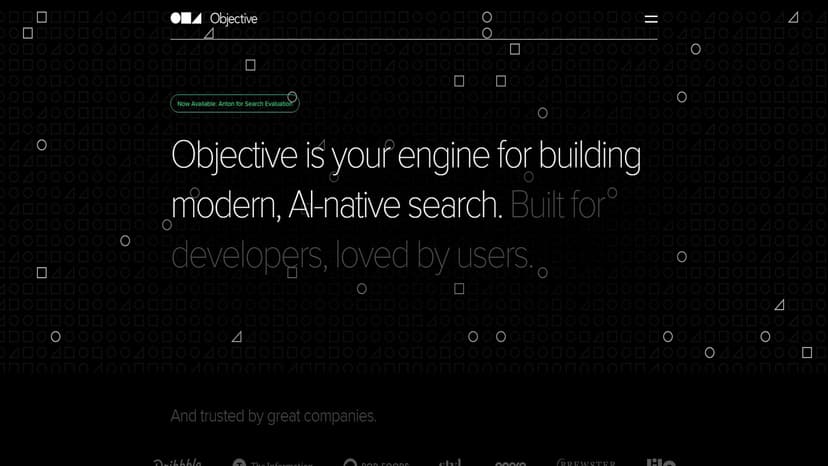 Objective - Objective 是一款现代的、基于人工智能的搜索 API，用于每个网站和应用程序。它理解语言，能够处理糟糕的数据，并能在图像中看到内层。